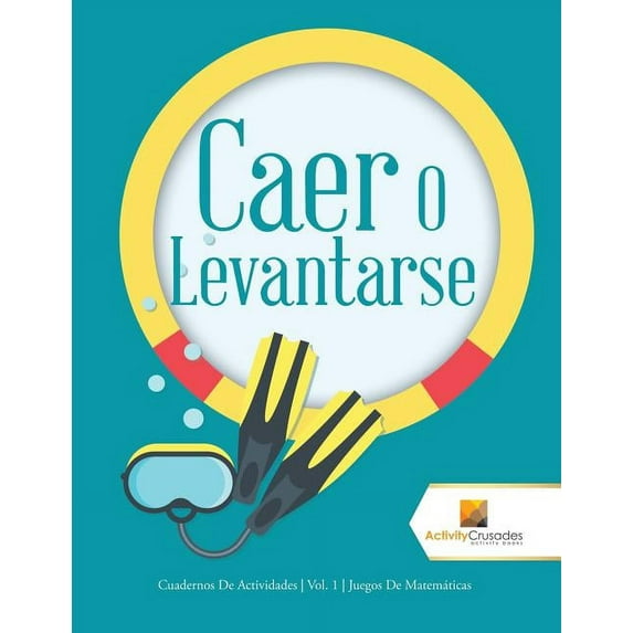 Caer O Levantarse: Cuadernos De Actividades Vol. 1 Juegos De Matemáticas, (Paperback)