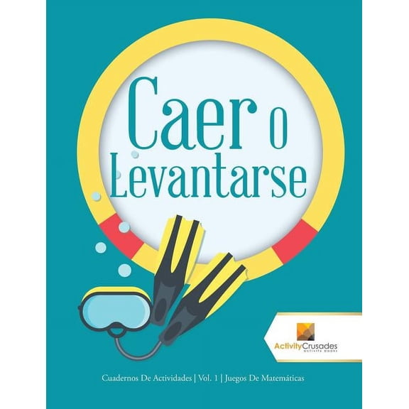Caer O Levantarse: Cuadernos De Actividades Vol. 1 Juegos De Matemticas, (Paperback)