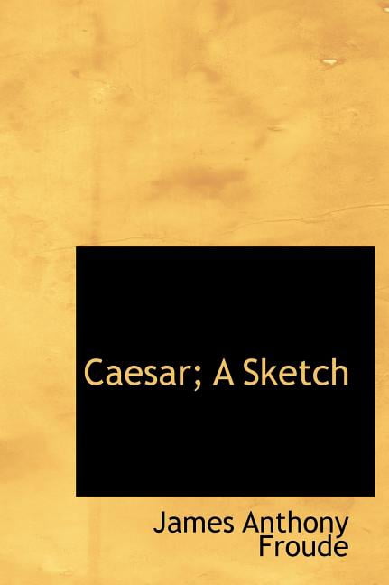 Caesar; A Sketch (Hardcover)
