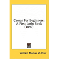 thumbnail image 1 of Caesar For Beginners : A First Latin Book (1899) (Hardcover), 1 of 1