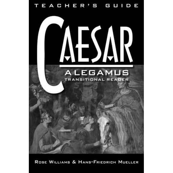 Pre-Owned Caesar: Legamus Transitional Reader Teacher's Guide (Paperback) 0865167362 9780865167360
