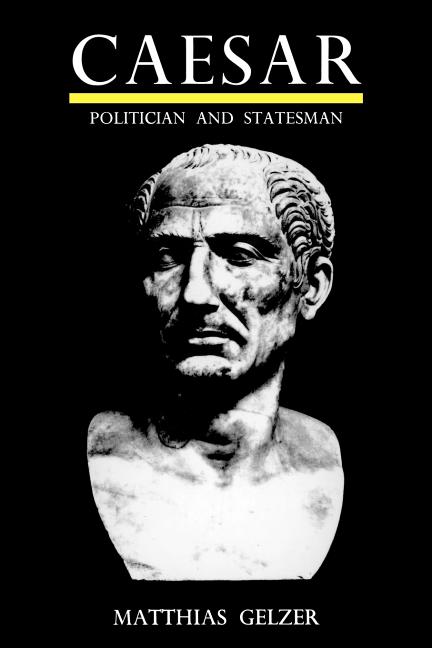 Caesar: Politician and Statesman (Paperback)