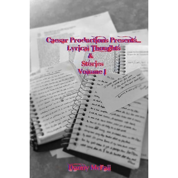 Lyrical Thoughts & Stories: Caesar Productions Presents...Lyrical Thoughts & Stories Volume 1 (Paperback)