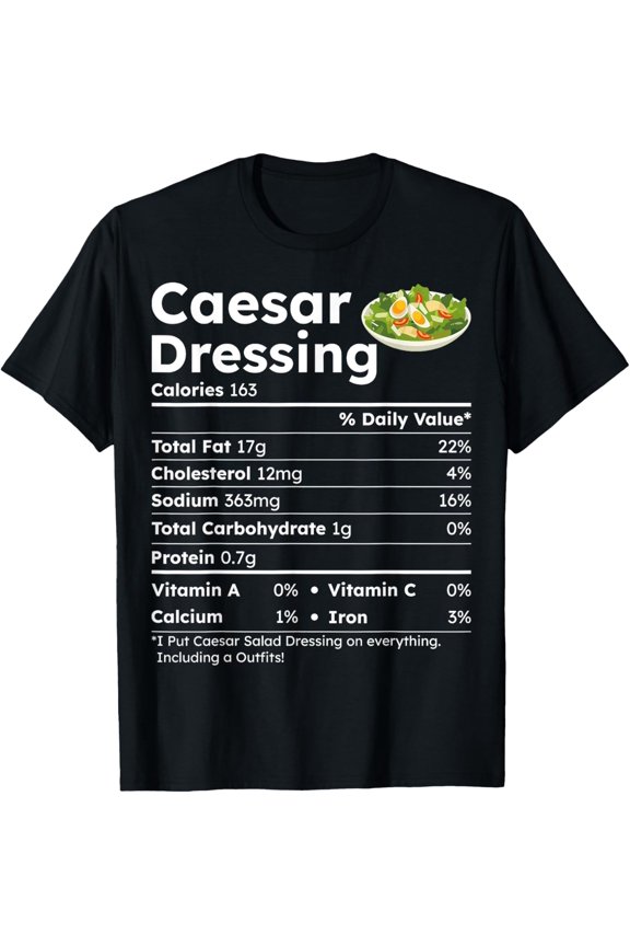 Caesar Salad Dressing Costume Nutrition Facts Thanksgiving T-Shirt
