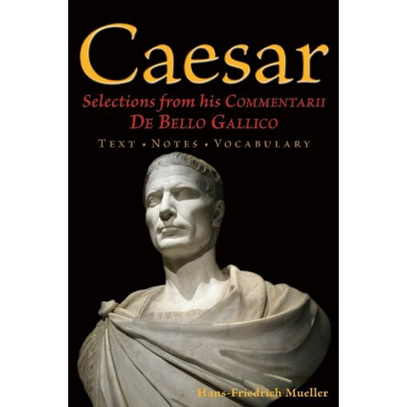 Pre-Owned Caesar: Selections from his Commentarii De Bello Gallico (English and Latin Edition) (Paperback) 0865167524 9780865167520