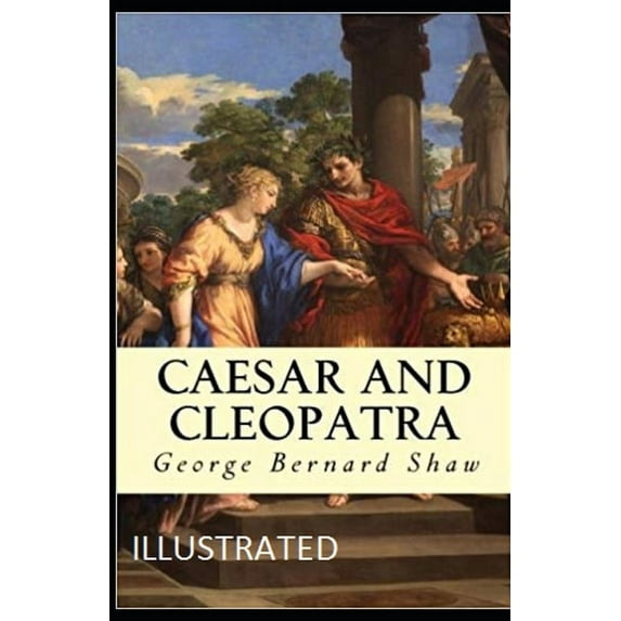 Caesar and Cleopatra Illustrated (Paperback)