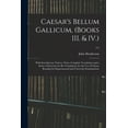 thumbnail image 1 of Caesar's Bellum Gallicum, (Books III. & IV.): With Introductory Notices, Notes, Complete Vocabulary and a Series of Exer, (Paperback), 1 of 1