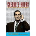 thumbnail image 1 of Pre-Owned Caesar's Hours: My Life in Comedy, with Love and Laughter (Hardcover) 1586481525 9781586481520, 1 of 1