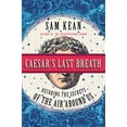 thumbnail image 1 of Pre-Owned Caesar's Last Breath: Decoding the Secrets of the Air Around Us (Hardcover) 0316381640 9780316381642, 1 of 1