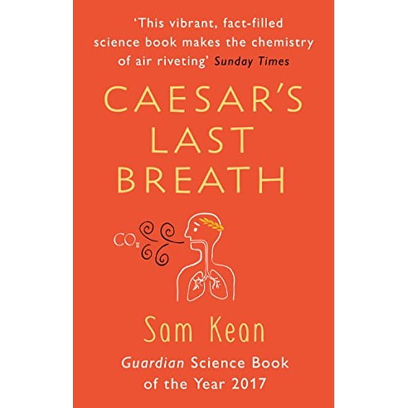 Caesar's Last Breath : The Epic Story of the Air Around Us