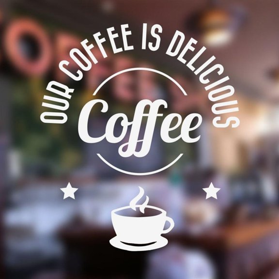 Cafe Shop Logo Decal Stickers Our COFFEE is Delicious Quote Wall Window Decals Vinyl Sticker Removable Room Decoration 30X34cm