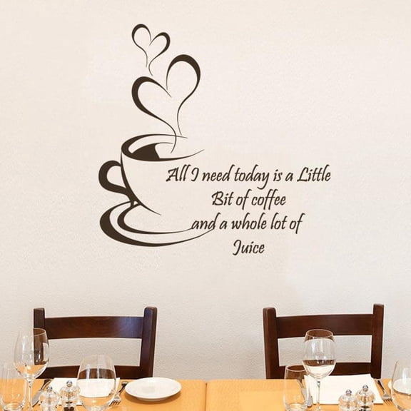 Cafe Wall Decals Quotes All I Need Today Is A Little Bit Of Coffee And A Whole Lot Of Juice Vinyl Wall Stickers Cafe Decor 42x42cm