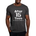 thumbnail image 1 of CafePress - 15Th Anniversary Funny Quote Dark T Shirt - Men's Classic Graphic Cotton T-Shirt, 1 of 4