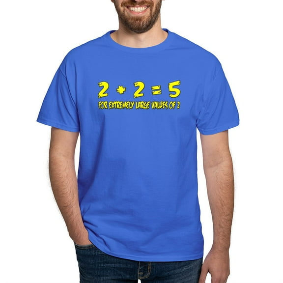 CafePress - 2+2 = 5 For Extremely Large Values Of 2 Shirt Dark - Men's Classic Graphic Cotton T-Shirt