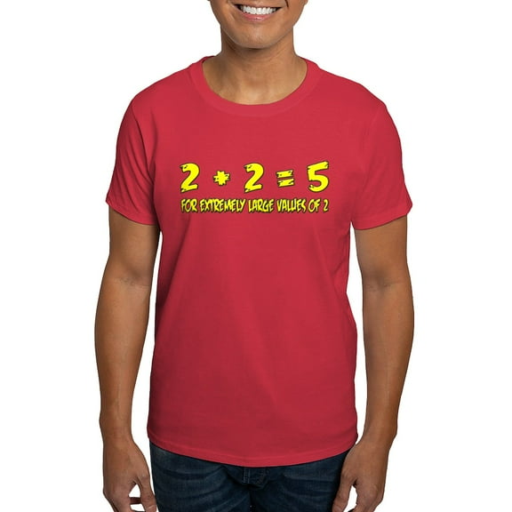 CafePress - 2+2 = 5 For Extremely Large Values Of 2 Shirt Dark - Men's Classic Graphic Cotton T-Shirt