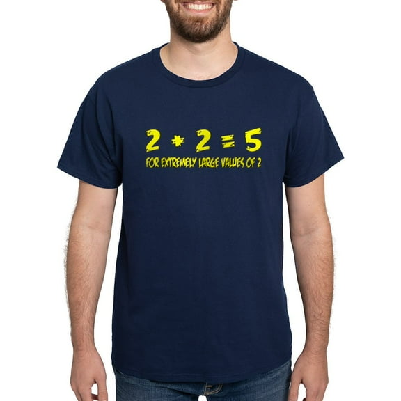 CafePress - 2+2 = 5 For Extremely Large Values Of 2 Shirt Dark - Men's Classic Graphic Cotton T-Shirt