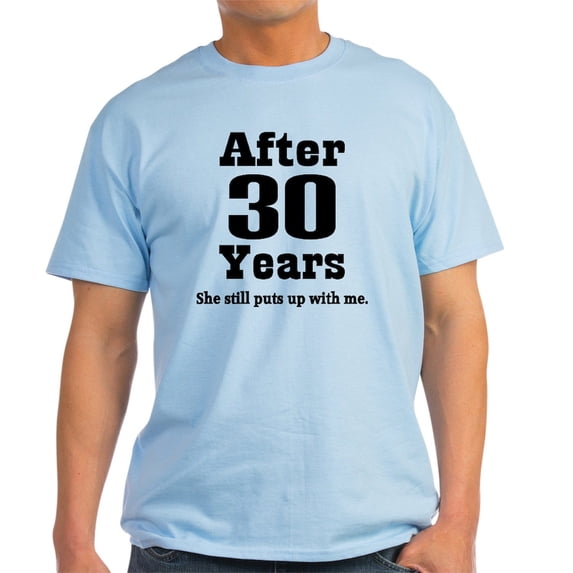 CafePress - 30Th Anniversary Funny Quote Light T Shirt - Men's Classic Graphic T-Shirt