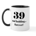 thumbnail image 1 of CafePress - 39 & Holding Mug - 11 oz Ceramic Mug - Novelty Coffee Tea Cup, 1 of 3