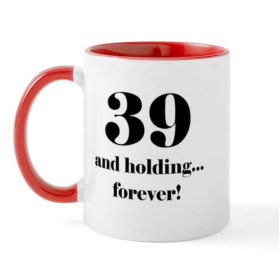 CafePress - 39 & Holding Mug - 11 oz Ceramic Mug - Novelty Coffee Tea Cup