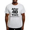 thumbnail image 1 of CafePress - 40Th Anniversary Funny Quote Light T Shirt - Men's Classic Graphic T-Shirt, 1 of 4