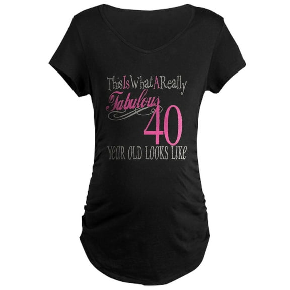 CafePress - 40Th Birthday Fabulous Women's Maternity T Shirt - Maternity Dark T-Shirt