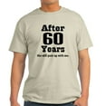 thumbnail image 1 of CafePress - 60Th Anniversary Funny Quote Light T Shirt - Men's Classic Graphic T-Shirt, 1 of 4