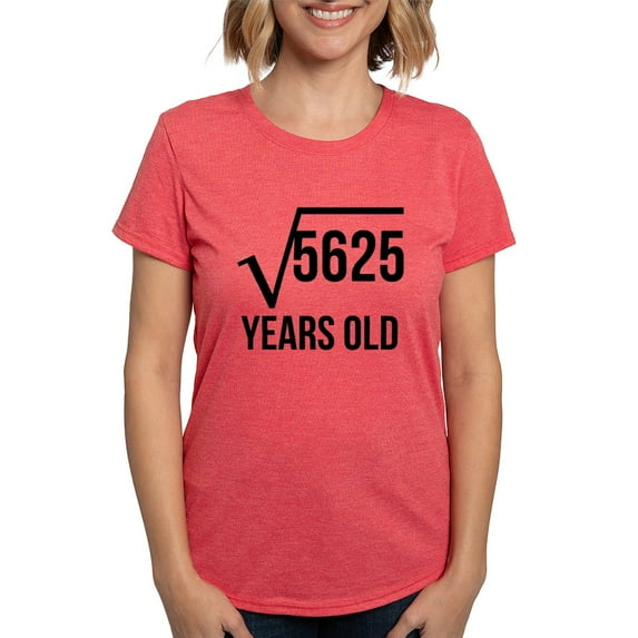 CafePress - 75 Years Old Square Root T Shirt - Womens Tri-blend T-Shirt