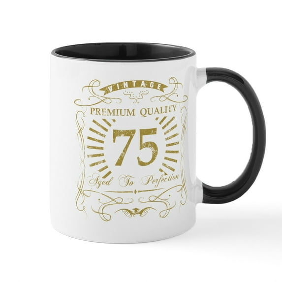 CafePress - 75Th Birthday Gag Gift Mugs - 11 oz Ceramic Mug - Novelty Coffee Tea Cup