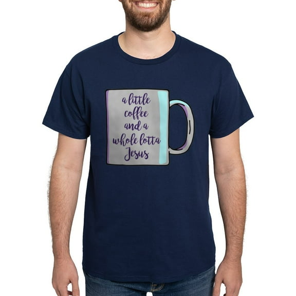 CafePress - A Little Coffee & A Whole Lotta Jesus Dark T Shirt - Men's Classic Graphic Cotton T-Shirt