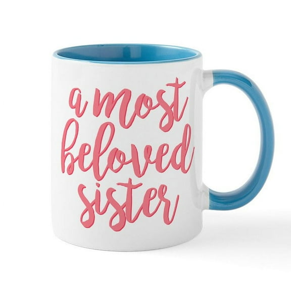 CafePress - A Most Beloved Sister - 11 oz Ceramic Mug - Novelty Coffee Tea Cup