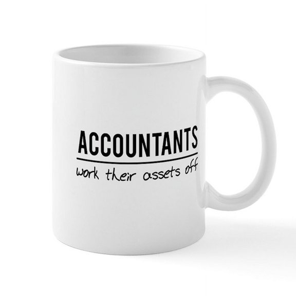 CafePress - Accountants Work Assets Off Mugs - 11 oz Ceramic Mug - Novelty Coffee Tea Cup