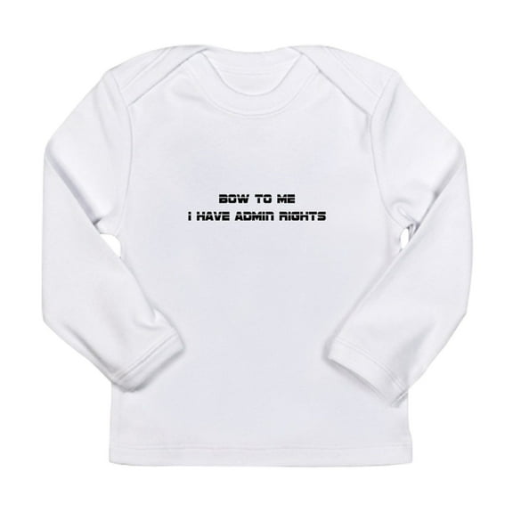 CafePress - Admin Rights Long Sleeve T Shirt - Long Sleeve Infant T-Shirt