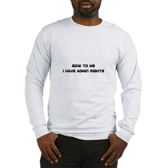 CafePress - Admin Rights Long Sleeve T Shirt - Unisex Cotton Long Sleeve T-Shirt