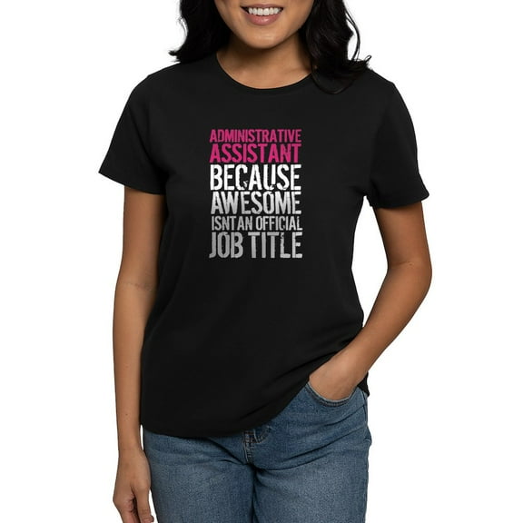 CafePress - Administrative Assistant T Shirt - Women's Traditional Fit Dark T-Shirt