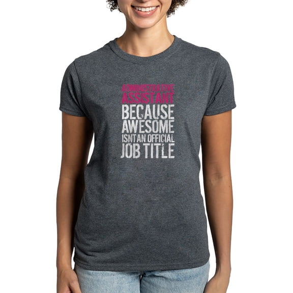 CafePress - Administrative Assistant T Shirt - Women's Traditional Fit Dark T-Shirt