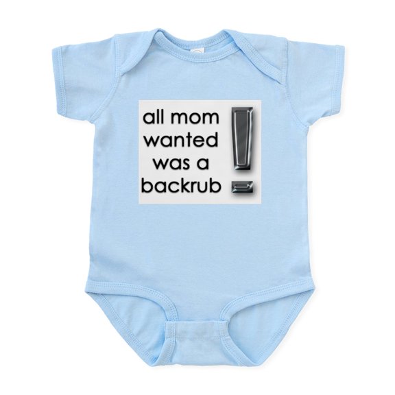 CafePress - All Mom Wanted Was A Backrub Infant Bodysuit - Baby Light Bodysuit, Size Newborn - 24 Months