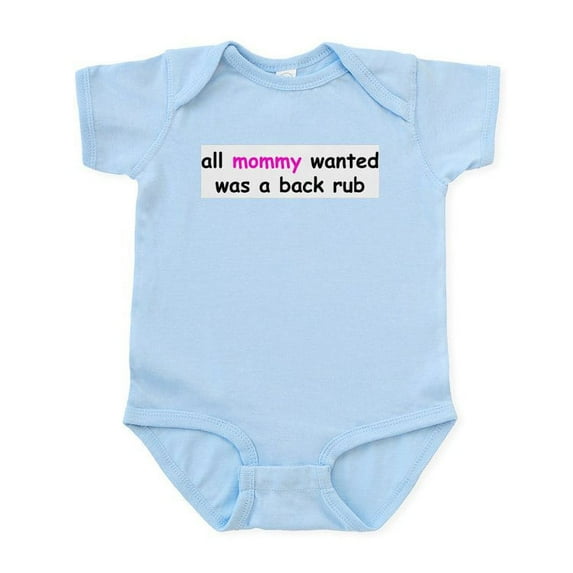 CafePress - All Mommy Wanted Was A Back Rub Body Suit - Baby Light Bodysuit, Size Newborn - 24 Months