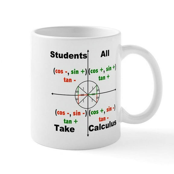 CafePress - All Students Take Calculus Mug - 11 oz Ceramic Mug - Novelty Coffee Tea Cup