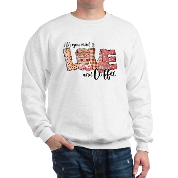 CafePress - All You Need Is Love And Coffee Sweatshirt - Crew Neck Sweatshirt