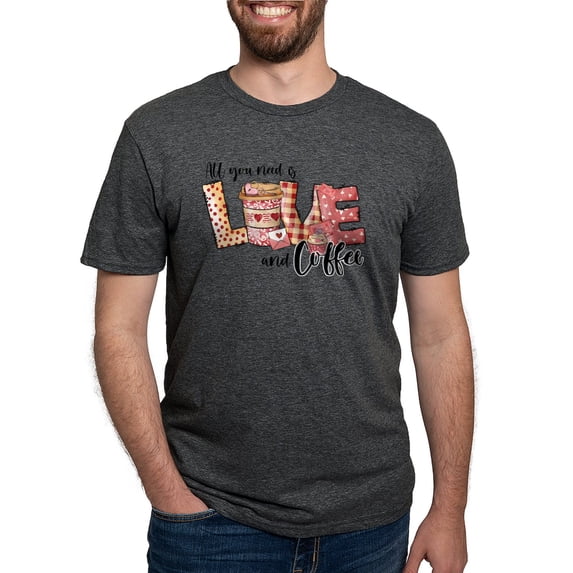 CafePress - All You Need Is Love And Coffee T Shirt - Mens Tri-blend T-Shirt