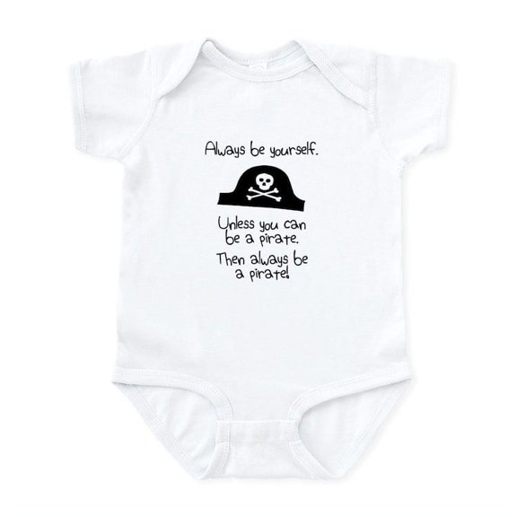 CafePress - Always Be Yourself, Unless You Can Be A Pirate Bod - Baby Light Bodysuit, Size Newborn - 24 Months