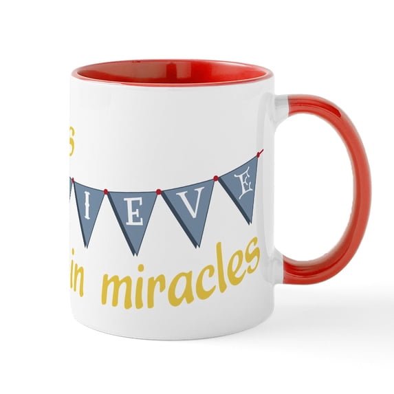 CafePress - Always Believe Mug - 11 oz Ceramic Mug - Novelty Coffee Tea Cup