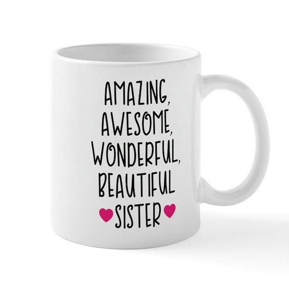 CafePress - Amazing Sister - 11 oz Ceramic Mug - Novelty Coffee Tea Cup