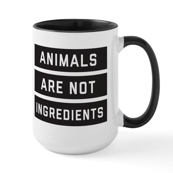 CafePress - Animals Are Not Ingredien - 15 oz Ceramic Large White Novelty Mug