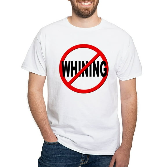 CafePress - Anti / No Whining White T Shirt - Men's White Classic Cotton T-Shirts