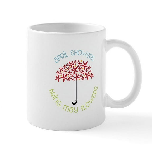 CafePress - April Showers Brings May Flowers Mugs - 11 oz Ceramic Mug - Novelty Coffee Tea Cup