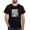 thumbnail image 1 of CafePress - Are You OK? Funny, Fuzzy Dark T Shirt - Men's Classic Graphic Cotton T-Shirt, 1 of 4