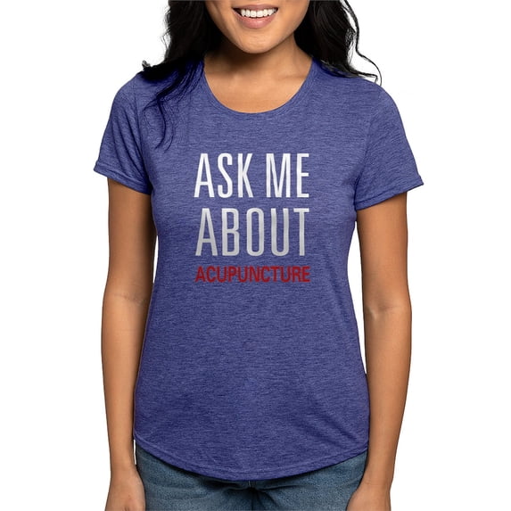 CafePress - Ask Me Acupuncture Women's Dark T Shirt - Womens Tri-blend T-Shirt