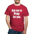 thumbnail image 1 of CafePress - Ask Me To Pray For You Dark T Shirt - Men's Classic Graphic Cotton T-Shirt, 1 of 4