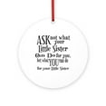 thumbnail image 1 of CafePress - Ask Not Little Sister -  Round Wood Ornament 4", 1 of 2